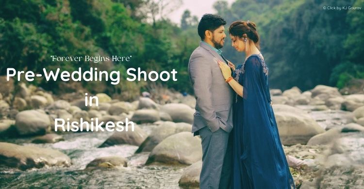 Pre-Wedding Shoot in Rishikesh - Camp Brook